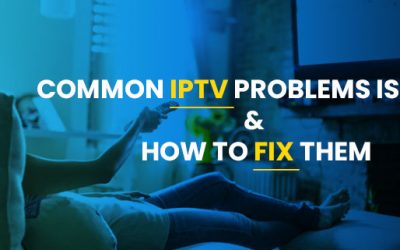Common IPTV Problems Issues & How to Fix Them